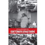 İhtilallere Giden Yol! Eski Türkiye Siyasi Tarihi - Fatih Bayhan