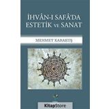 İhvan-ı Safa'da Estetik ve Sanat - Mehmet Karakuş