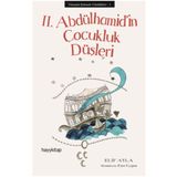 II. Abdülhamid’in Çocukluk Düşleri - Osmanlı Şehzade Günlükleri 1 - Elif Ayla