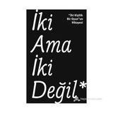 İki Ama İki Değil : İki Kişilik Bir Oyunun Hikayesi-Bülent Erkmen