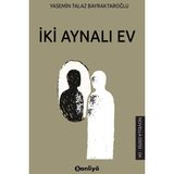 İki Aynali Ev - Yasemin Talaz Bayraktaroğlu
