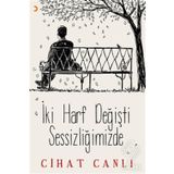 İki Harf Değişti Sessizliğimizde - Cihat Canlı
