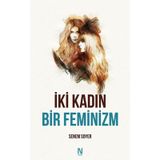 İki Kadın Bir Feminizm - Senem Soyer