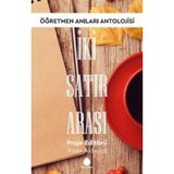 İki Satır Arası - Öğretmen Anıları Antolojisi