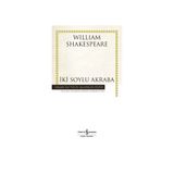 İKİ SOYLU AKRABA - WILLIAM SHAKESPEARE