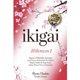 IKIGAI: 10 LIVRES EN 1 : Sagesse et Philosophie Japonaises pour Trouver le Sens de la Vie, Libérer l'Esprit, Arrêter de Trop Penser, Lâcher Prise et Vivre en Harmonie avec Soi-Même. + LIVRE AUDIO