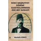İkinci Meşrutiyet Dönemi Gazetecilerinden Zeki Bey Suikasti - Mustafa Güncü