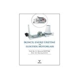 İKİNCİL ENERJI ÜRETİMİ VE ELEKTRIK MOTORLARI - HÜSEYİN ÖZTÜRK;DURMUŞ KAYA