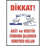 Ikra Ajans Reklam Asit ve Kostik Civarında Çalışırken Koruyucu Kullan Iş Güvenliği Levhası 25*35 cm