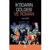İktidarın Gölgesi ve Roman - Hasan Öztürk