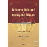 İktidarın Mülkiyeti Ve Mülkiyetin İktidarı - Cilt 1 - Halis Çetin