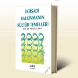 İKTİSADÎ KALKINMANIN KÜLTÜR TEMELLERI - MUSTAFA E. ERKAL