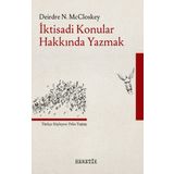 İktisadi Konular Hakkında Yazmak - Deirdre N. McCloskey