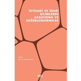 İktisadi ve İdari Bilimlerde Araştırma ve Değerlendirmeler Cilt 1