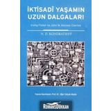 İKTİSADİ YAŞAMIN UZUN DALGALARI IRVING FISHER VE JOHN M. KEYNES ÜZERİNE - N. D. KONDRATIEFF
