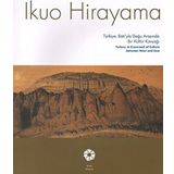 Ikuo Hirayama Türkiye, Batı’yla Doğu Arasında Bir Kültür Kavşağı - Ikuo Hirayama