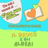 Il bruco e gli alberi: Libro da colorare (Che belli i racconti di… C’era una volta…, Band 1)