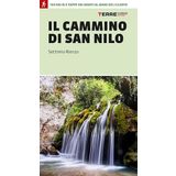 Il cammino di San Nilo. 100 km in 8 tappe dai monti al mare del Cilento (Percorsi)
