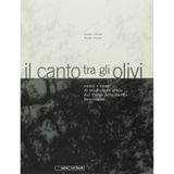 Il canto tra gli olivi. Suoni e canti di tradizione orale dal Parco Alto Garda Bresciano. Con CD Audio (Geos CD book. Collana di etnomusicologia)