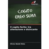 Il cogito ferito: tra alienazione e disincanto