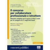 Il concorso per collaboratore professionale e istruttore. Manuale completo per la prova scritta e orale per le categorie B e C negli Enti locali