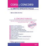 Il concorso pubblico - edizione speciale: Manuale completo per prepararsi ad affrontare con successo quiz, prova scritta e orale