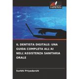 Il Dentista Digitale: Una Guida Completa All'ai Nell'assistenza Sanitaria Orale