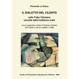 Il dialetto del Cilento nelle Fiabe Cilentane raccolte dalla tradizione orale: Con in appendice il testo di Federico Piantieri "Del Cilento e del suo dialetto" (1869)