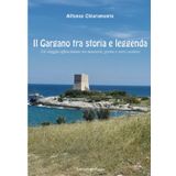 Il Gargano tra storia e leggenda: Un viaggio affascinante tra masserie, grotte e torri costiere
