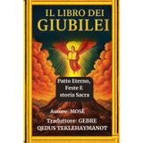 IL LIBRO DEI GIUBILEI: Patto Eterno, Feste E storia Sacra