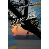 IL MANCINO (Romanzi Passarella Simone)