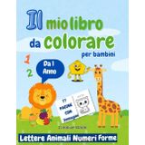 Il mio libro creativo per bambini di1,2,3,4 anni. Album con tanti disegni da colorare: animali, lettere, fiori, oggetti vari.: Il mio primo libro da ... semplici e facili da colorare. Ottimo regalo.