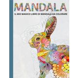 IL MIO MAGICO LIBRO DI MANDALA DA COLORARE: ATTIVITÀ, RILASSAMENTO E DIVERTIMENTO 55 affascinanti mandala con animali, frutta, alberi e leccornie, ... per Ragazzi, Ragazze, Adulti e Anzia, Band 1)