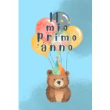 IL MIO PRIMO ANNO!: Agenda Ricordo dalla Nascita al Primo Compleanno – Diario dei Primi 12 Mesi del Neonato
