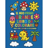 Il mio primo grande libro da colorare: 100 immagini semplici e divertenti per bambini dai 2 ai 7 anni: Stimola la creatività, migliora la ... accompagnare i bambini nel mondo dei colori.