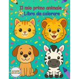 Il Mio Primo Libro da Colorare con Gli Animali: Disegni di Animali da Colorare per Bambini 3–6 Anni | Linee Spesse e Forme Semplici per un’Esperienza Divertente e Facile