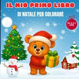 Il mio primo libro di Natale da colorare (2-5 anni): Disegni semplici e grandi per bambini piccoli – Perfetto per i primi lavoretti natalizi