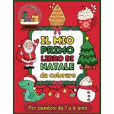 Il mio primo libro di Natale da colorare per bambine e bambini da 1 a 6 anni: tante immagini a tema Natalizio per divertirsi ed imparare.: Disegni ... la creatività dei bimbi ed evocare la magia
