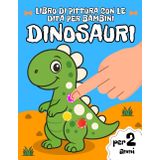 Il mio primo Libro di Pittura con le Dita per Bambini – Dinosauri: Libro da colorare per bambine e bambini dai 2 anni, per timbrare, dipingere e ... colorare, per colori a tempera e pennarelli.