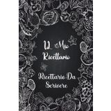 IL Mio Ricettario: Ricettario da Scrivere Personalizzato, Libro di Cucina con Spazio per 100 Piatti Preferiti -110 pagine da compilare in un Comodo formato A5 con Indice-02