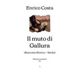 Il muto di Gallura: (Racconto Storico ‒ Sardo) | Edizione integrale (1912)
