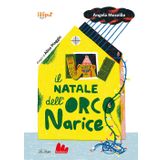 Il Natale dell'Orco Narice. Ediz. a colori