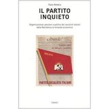 Il partito inquieto. Organizzazione, passioni e politica dei socialisti italiani dalla Resistenza al miracolo economico (Ricerche. Univ. Roma Tre)