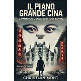 Il piano Grande Cina: Il primo caso dell'ispettore Baroni
