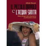 Il piccolo diavolo e l'acqua santa. Roberto Benigni dalla dissacrazione al politicamente corretto (Falsopiano Cinema)
