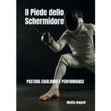 Il Piede dello Schermidore: Postura Equilibrio e Performance