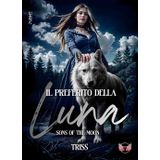 Il preferito della Luna: Sons of the moon (Collana Angels&Lovers - PubMe) (PubMe Romance)