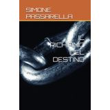 IL RICHIAMO DEL DESTINO (Romanzi Passarella Simone)
