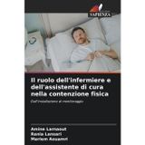Il ruolo dell'infermiere e dell'assistente di cura nella contenzione fisica
