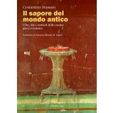 Il sapore del mondo antico. Cibo, riti e simboli della cucina greca e romana (Studi storici)